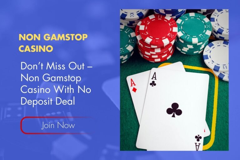 Don’t Miss Out – Non Gamstop Casino With No Deposit Deal
