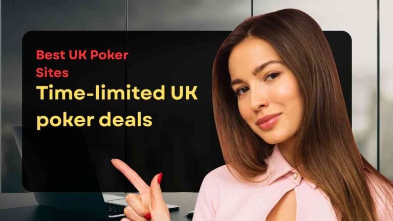 Don’t miss UK poker sites short term deals register quickly to benefit today
