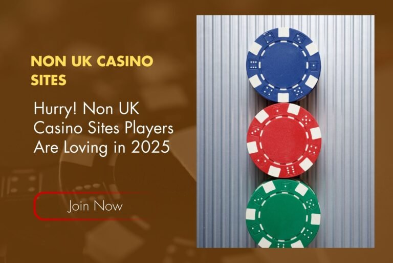 Hurry! Non UK Casino Sites Players Are Loving in 2025