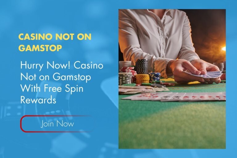 Hurry Now! Casino Not on Gamstop With Free Spin Rewards