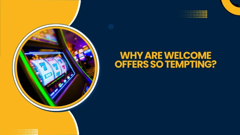 Why Are Welcome Offers So Tempting?